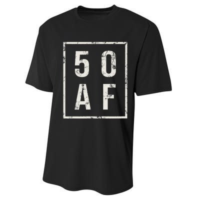 50 AF Funny 50th Birthday Fiftieth Birthday Performance Sprint T-Shirt