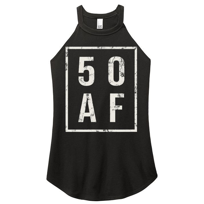 50 AF Funny 50th Birthday Fiftieth Birthday Women's Perfect Tri Rocker Tank