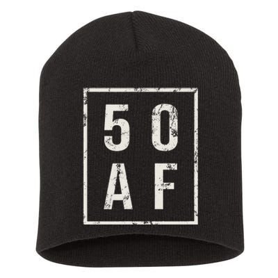 50 AF Funny 50th Birthday Fiftieth Birthday Short Acrylic Beanie