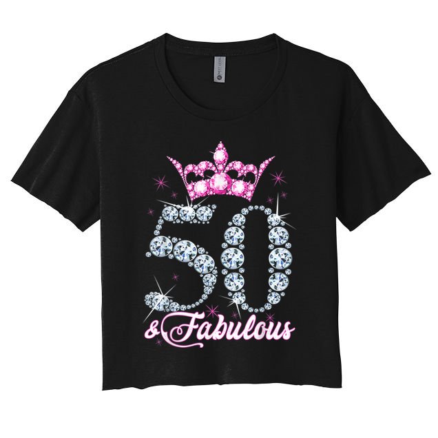 50 and Fabulous 50th Birthday Shirt For Wo Crop Top
