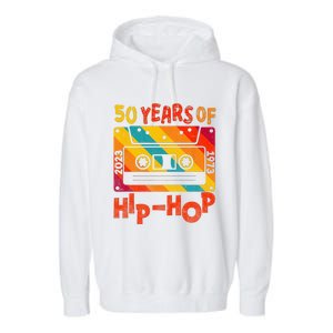 50th Anniversary Of Hip Hop 50 Years Of Hip Hop Old Music Garment-Dyed Fleece Hoodie