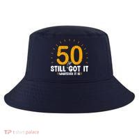 50 And Still Got It 50th Birthday Funny Fifty Years Old Bday Cool Comfort Performance Bucket Hat