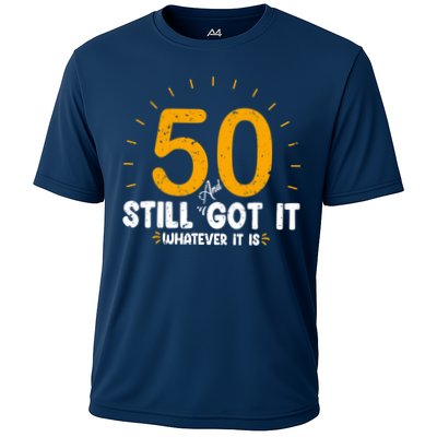 50 And Still Got It 50th Birthday Funny Fifty Years Old Bday Performance Shirt