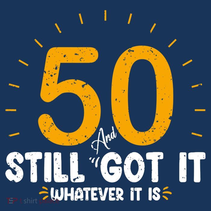 50 And Still Got It 50th Birthday Funny Fifty Years Old Bday Flatbill Hat