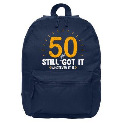 50 And Still Got It 50th Birthday Funny Fifty Years Old Bday 16 in Basic Backpack