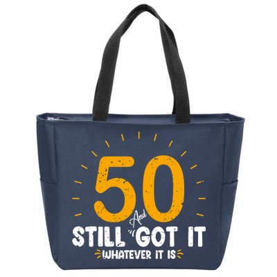 50 And Still Got It 50th Birthday Funny Fifty Years Old Bday Zip Tote Bag