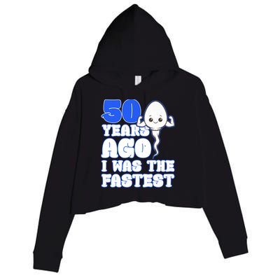 50th Birthday 50 Years Ago I Was The Fastest Crop Fleece Hoodie
