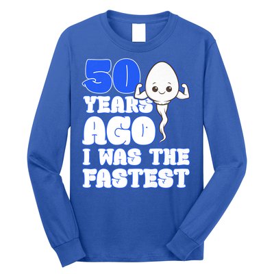 50th Birthday 50 Years Ago I Was The Fastest Long Sleeve Shirt