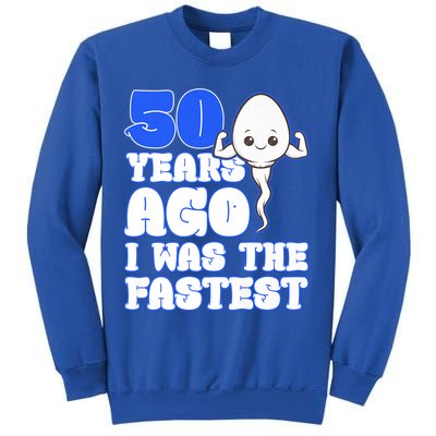 50th Birthday 50 Years Ago I Was The Fastest Sweatshirt