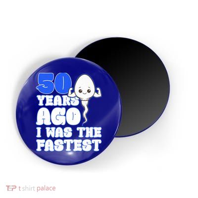 50th Birthday 50 Years Ago I Was The Fastest Magnet