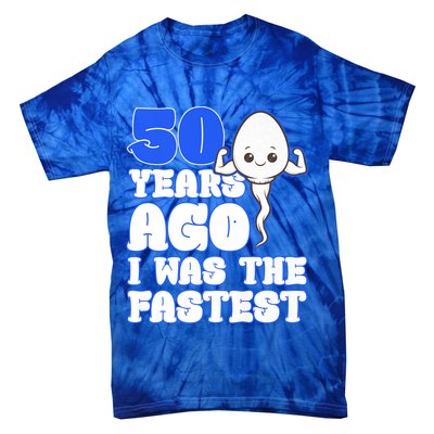 50th Birthday 50 Years Ago I Was The Fastest Tie-Dye T-Shirt