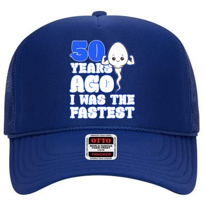 50th Birthday 50 Years Ago I Was The Fastest High Crown Mesh Back Trucker Hat