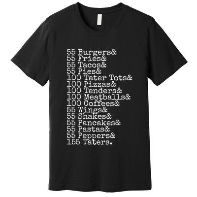 55 Burgers 55 Fries I Think You Should Leave Funny Sweatshirt Premium T-Shirt