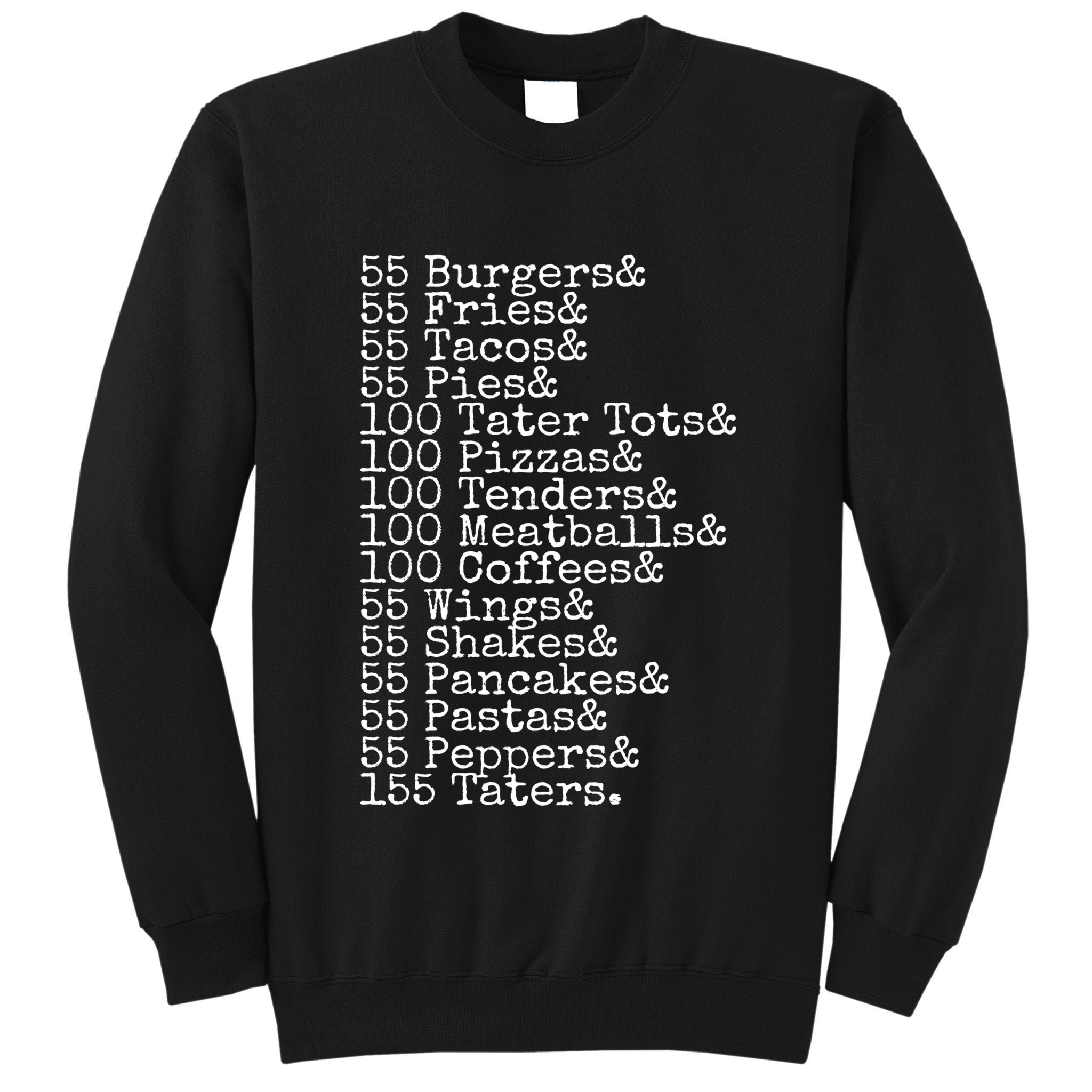 55 Burgers 55 Fries I Think You Should Leave Funny Sweatshirt Tall Sweatshirt