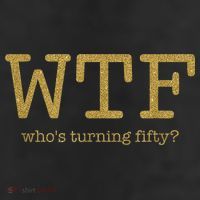 50th Birthday 50 Years Old - WTF Who's Turning Fifty Cool Comfort Performance Bucket Hat