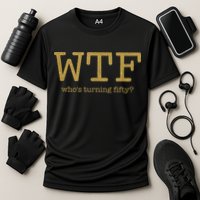 50th Birthday 50 Years Old - WTF Who's Turning Fifty Performance Shirt