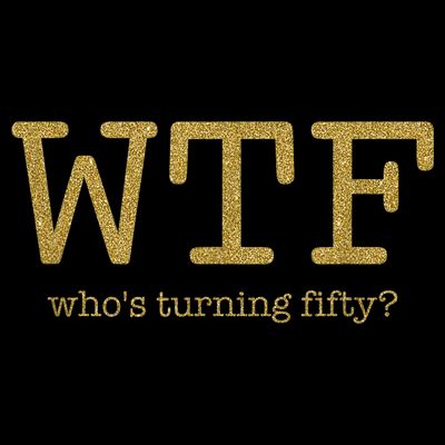 50th Birthday 50 Years Old - WTF Who's Turning Fifty T-Shirt