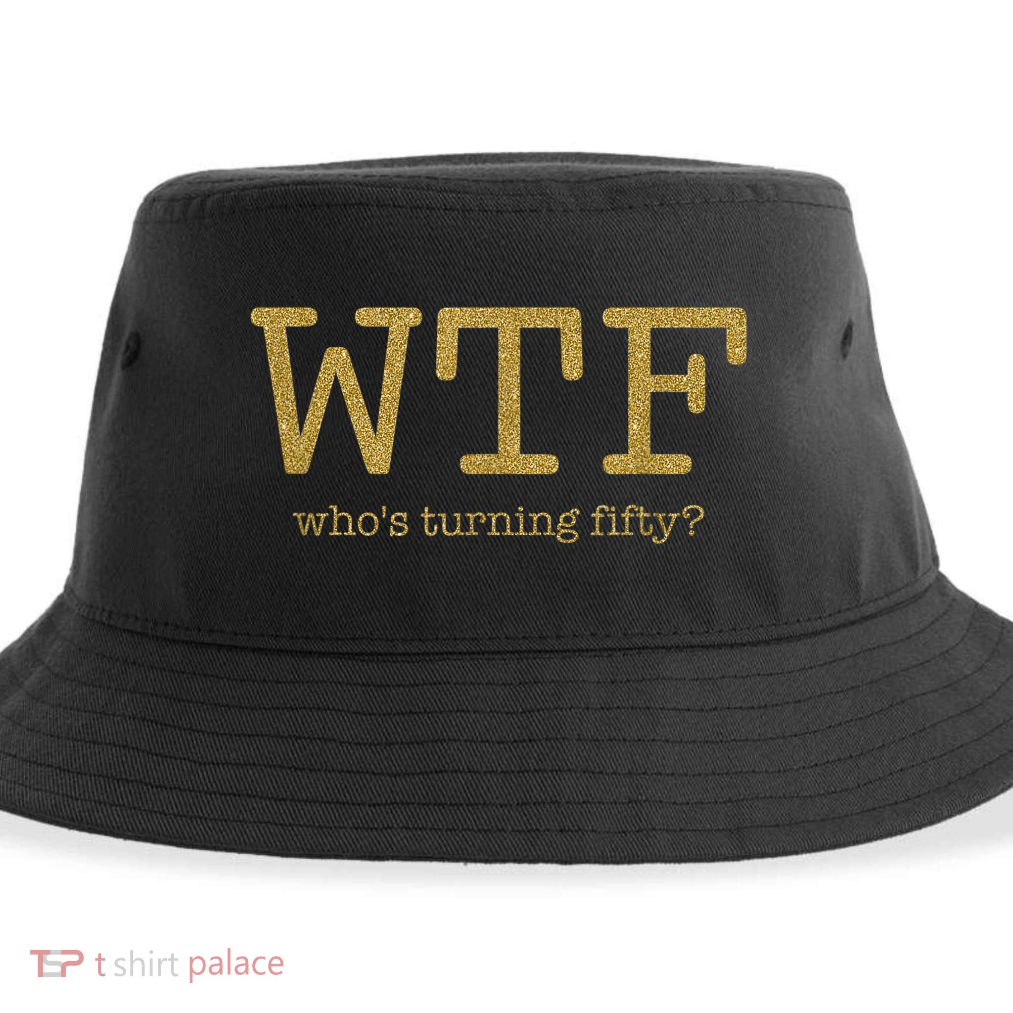 50th Birthday 50 Years Old - WTF Who's Turning Fifty Sustainable Bucket Hat