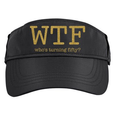 50th Birthday 50 Years Old - WTF Who's Turning Fifty Adult Drive Performance Visor