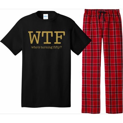 50th Birthday 50 Years Old - WTF Who's Turning Fifty Pajama Set