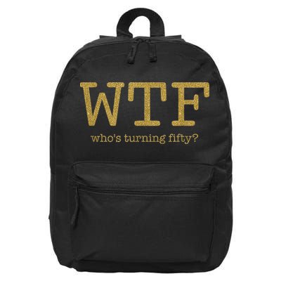 50th Birthday 50 Years Old - WTF Who's Turning Fifty 16 in Basic Backpack