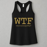 50th Birthday 50 Years Old - WTF Who's Turning Fifty Womens Tank Top