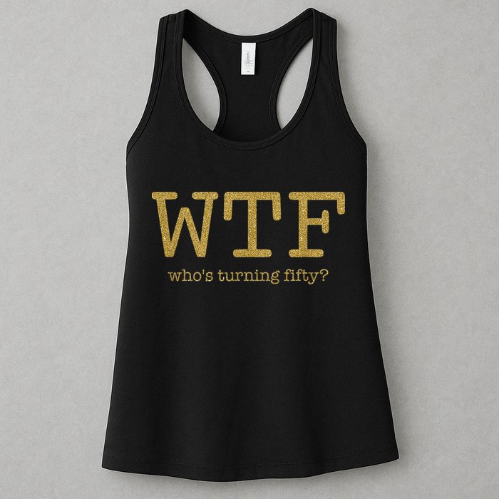 50th Birthday 50 Years Old - WTF Who's Turning Fifty Womens Tank Top