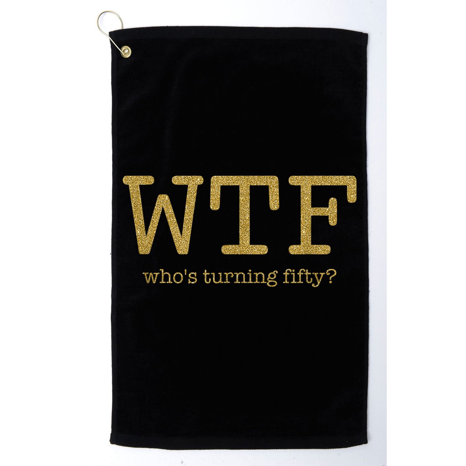 50th Birthday 50 Years Old - WTF Who's Turning Fifty Golf Towel