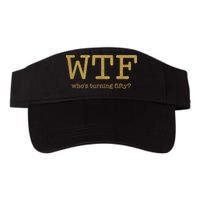 50th Birthday 50 Years Old - WTF Who's Turning Fifty Visor