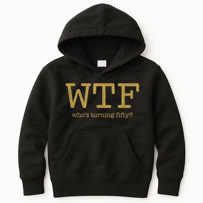50th Birthday 50 Years Old - WTF Who's Turning Fifty Kids Hoodie