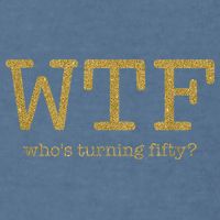 50th Birthday 50 Years Old - WTF Who's Turning Fifty Garment-Dyed Sweatshirt