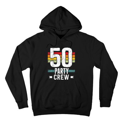 50 Birthday 50 Party Crew Squad 50th Bday Group Birthday Hoodie