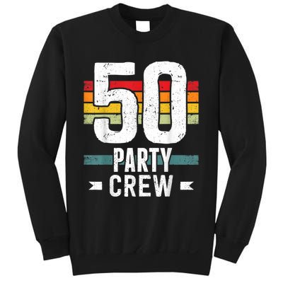 50 Birthday 50 Party Crew Squad 50th Bday Group Birthday Sweatshirt