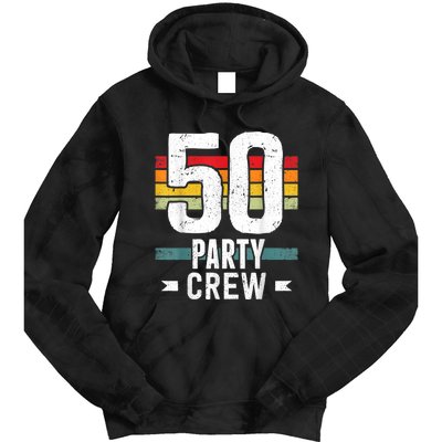 50 Birthday 50 Party Crew Squad 50th Bday Group Birthday Tie Dye Hoodie