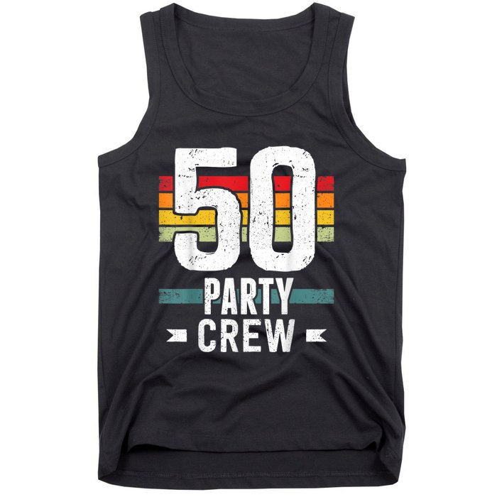 50 Birthday 50 Party Crew Squad 50th Bday Group Birthday Tank Top