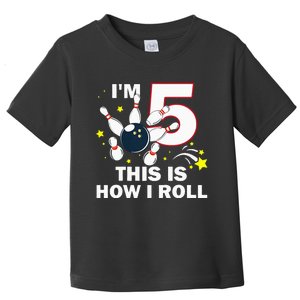 5th Birthday Bowling Im 5 This Is How I Roll Toddler T-Shirt