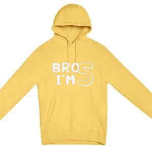 5th Birthday Boy Bro I’M 5 Year Old Five Fifth Party Premium Pullover Hoodie