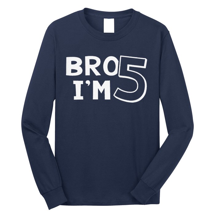 5th Birthday Boy Bro I’M 5 Year Old Five Fifth Party Long Sleeve Shirt