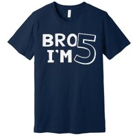 5th Birthday Boy Bro I’M 5 Year Old Five Fifth Party Premium T-Shirt