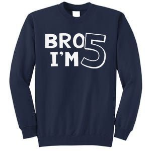 5th Birthday Boy Bro I’M 5 Year Old Five Fifth Party Tall Sweatshirt