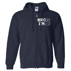 5th Birthday Boy Bro I’M 5 Year Old Five Fifth Party Full Zip Hoodie