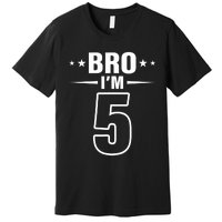 5th Birthday Boy Bro I’m 5 Year Old Fifth Birthday Party Premium T-Shirt