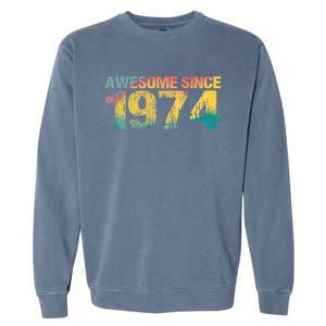 50th Birthday Born 1974 Gift Awesome Since 1974 Garment-Dyed Sweatshirt