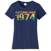 50th Birthday Born 1974 Gift Awesome Since 1974 Women's T-Shirt