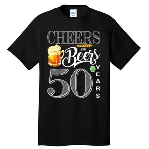 50th Birthday Cheers And Beers To 50 Years Tall T-Shirt