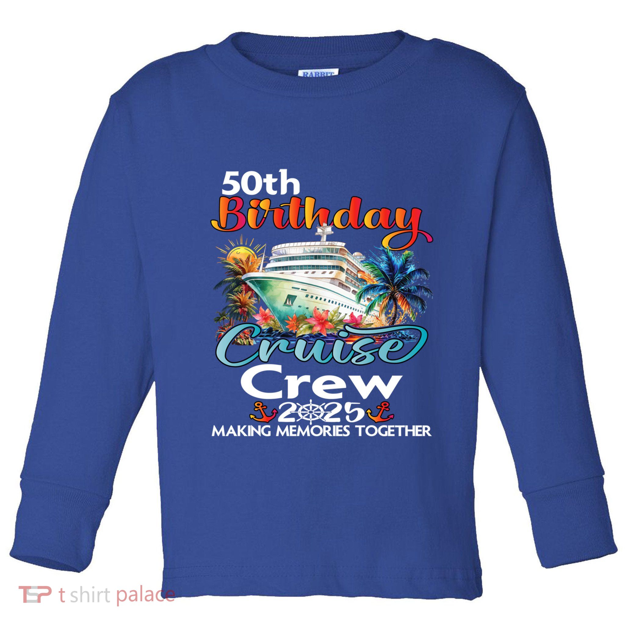 50th Birthday Cruise Crew Friends Family Vacation Matching Funny Gift Toddler Long Sleeve Shirt