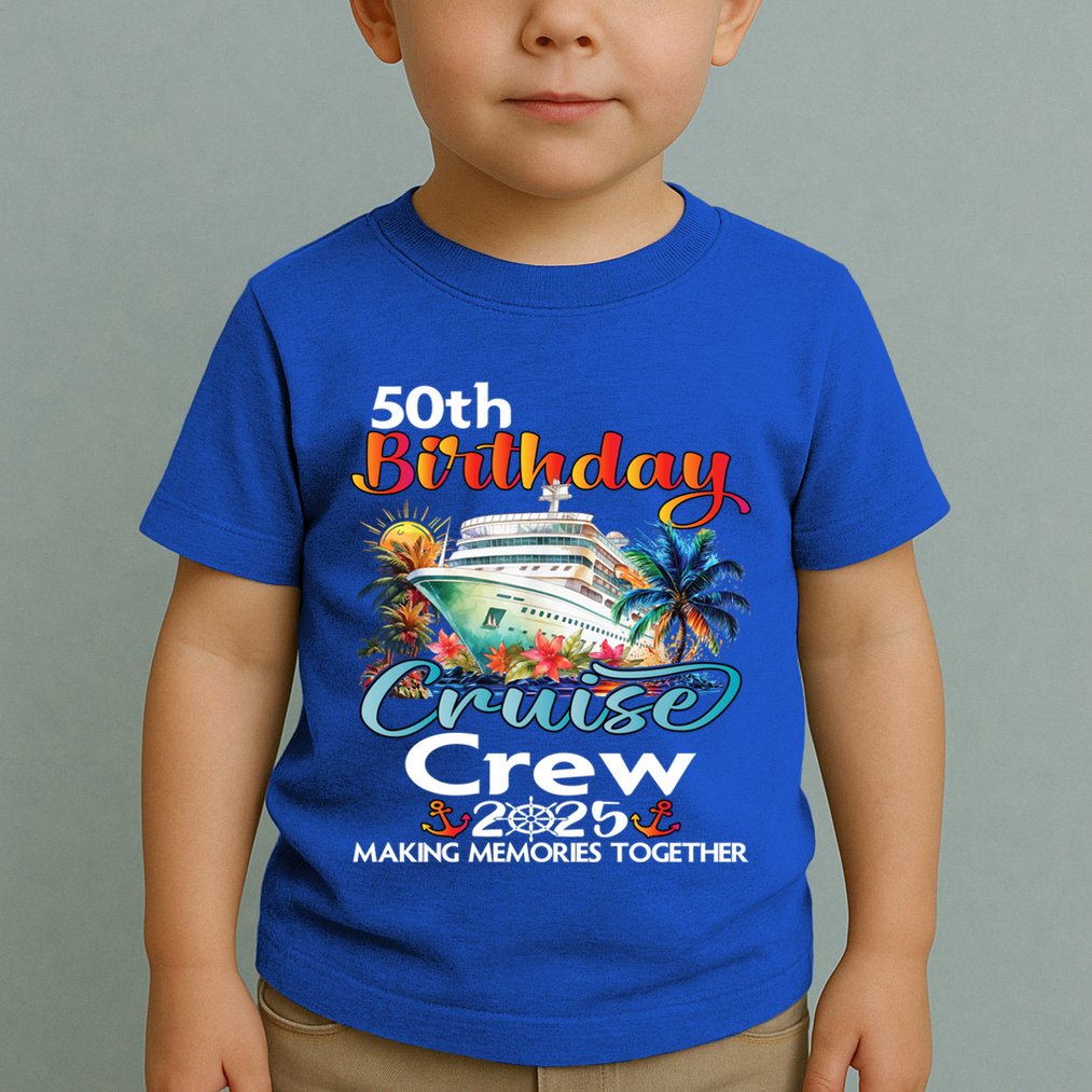 50th Birthday Cruise Crew Friends Family Vacation Matching Funny Gift Toddler T-Shirt