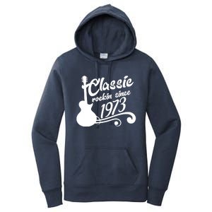 50th Birthday Classic Rockin Since 1973 Women's Pullover Hoodie