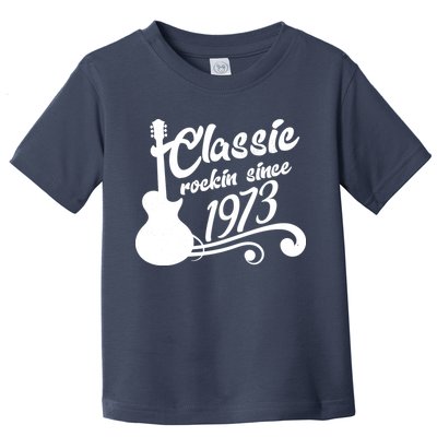 50th Birthday Classic Rockin Since 1973 Toddler T-Shirt