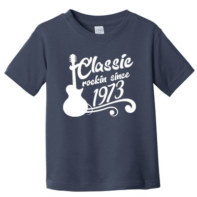 50th Birthday Classic Rockin Since 1973 Toddler T-Shirt